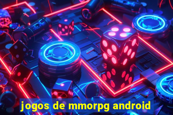 jogos de mmorpg android